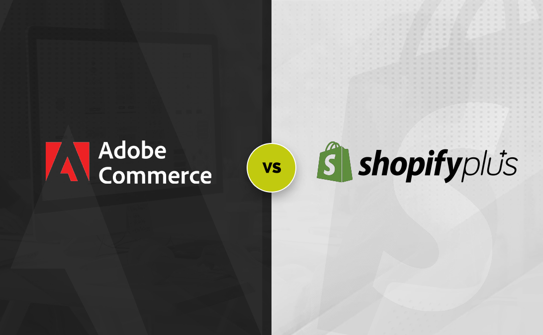 Adobe Commerce vs Shopify Plus- The Best eCommerce Platform in 2024