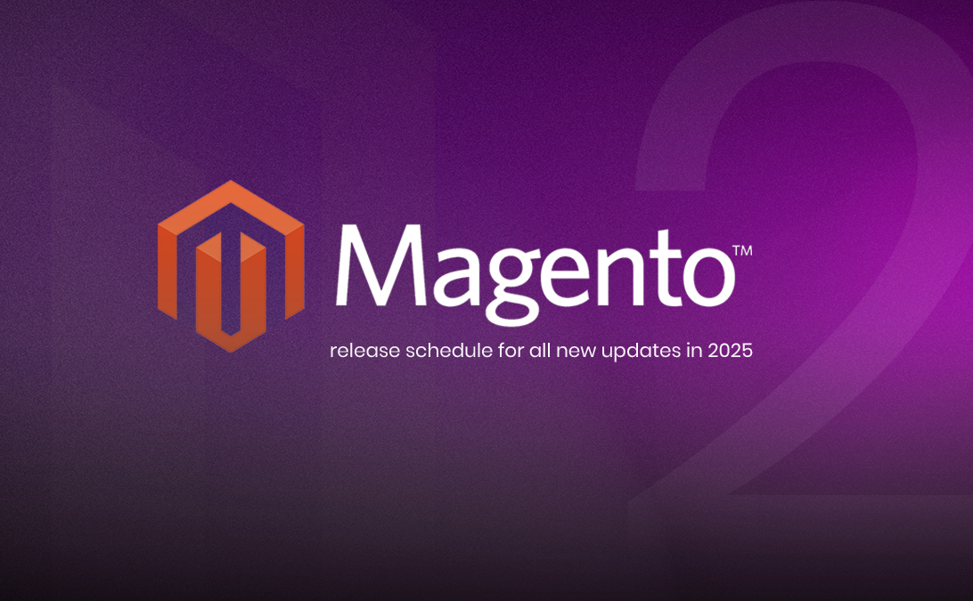 Magento 2 Release Roadmap: All Upcoming Updates in 2025