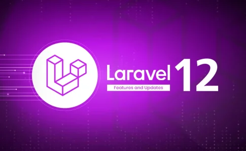 Laravel 12 Upgrade – Explore Latest Features and Updates