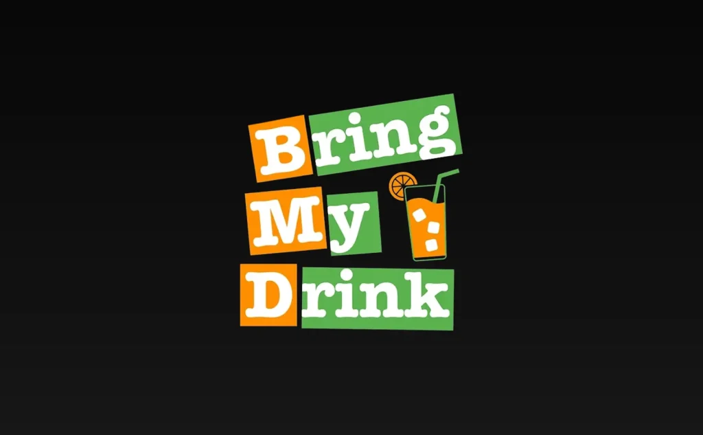 Bring My Drink