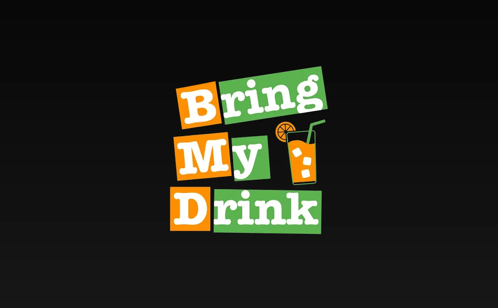 Bring My Drink